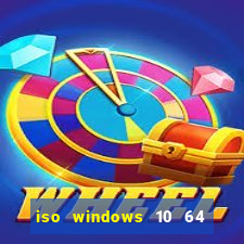 iso windows 10 64 bits download